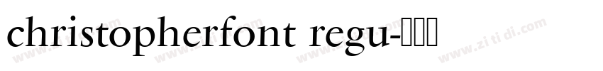 christopherfont regu字体转换